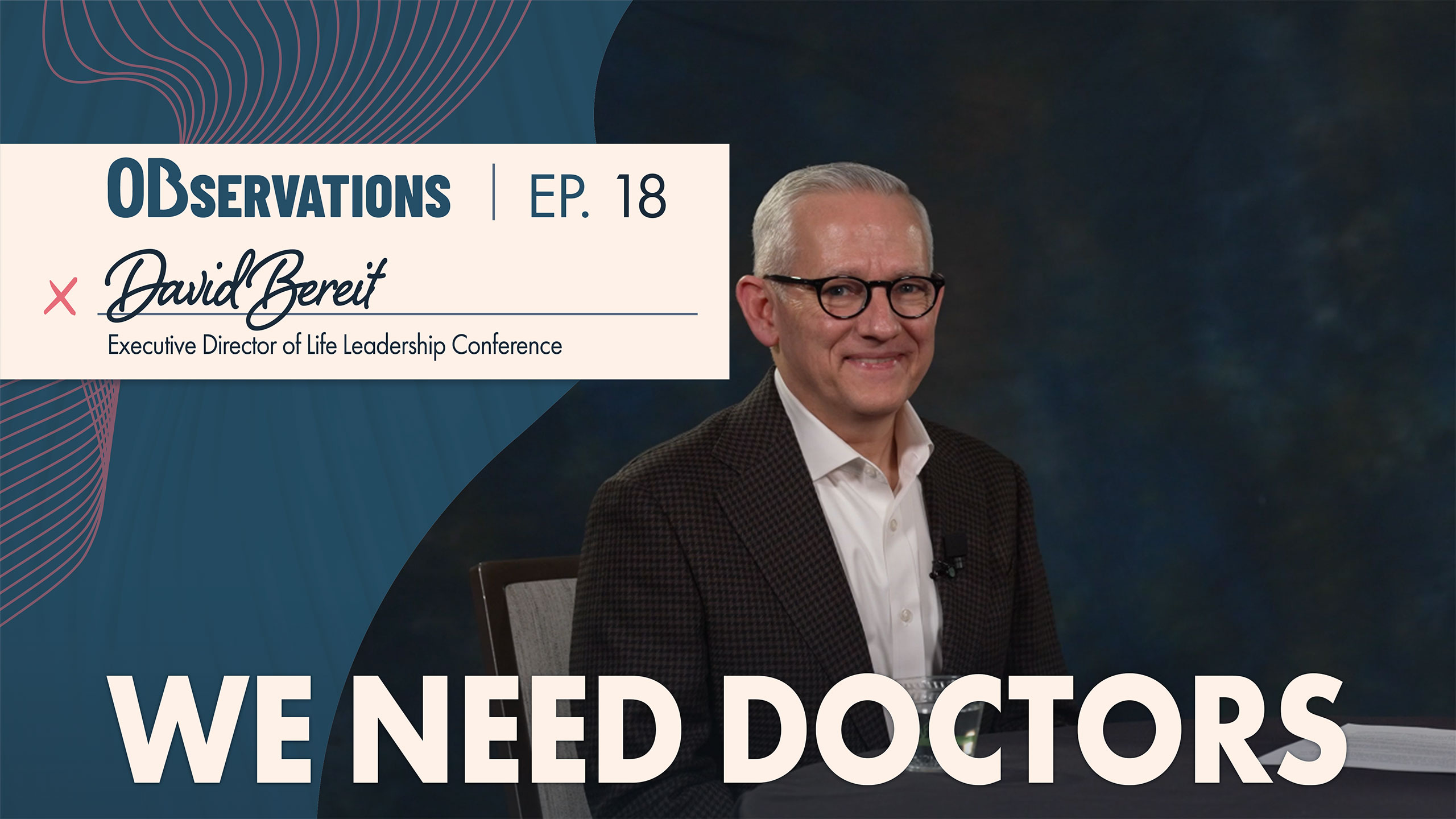 Studio banner showing 'OBSERVATIONS Ep. 18' with David Bereit signature and 'Executive Director of Life Leadership Conference' text; man in a suit on the right side.