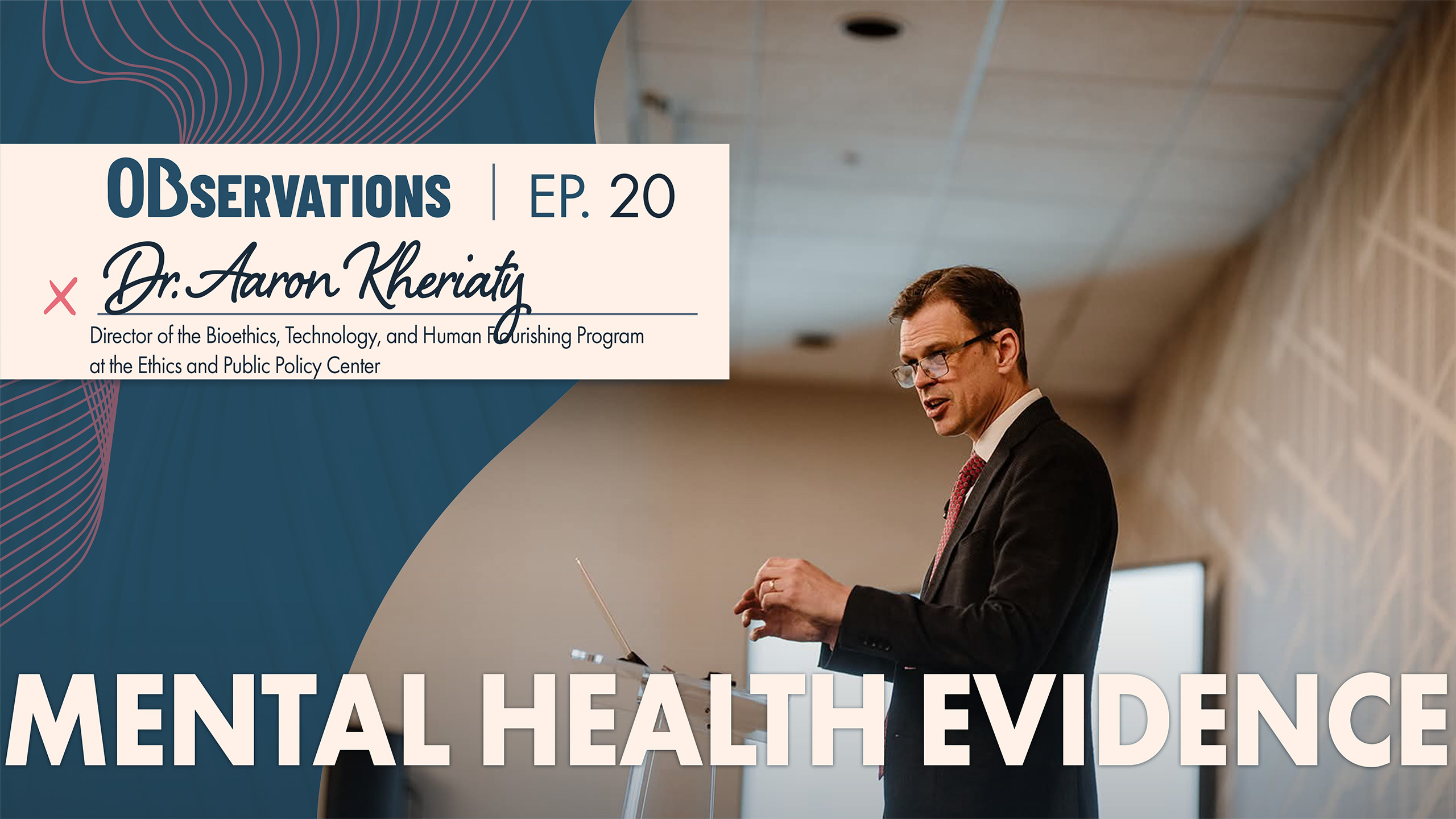 Male presenter in a suit speaking at a podium in a conference room; banner shows 'OBSERVATIONS | EP. 20' and large 'MENTAL HEALTH EVIDENCE' text across the slide.
