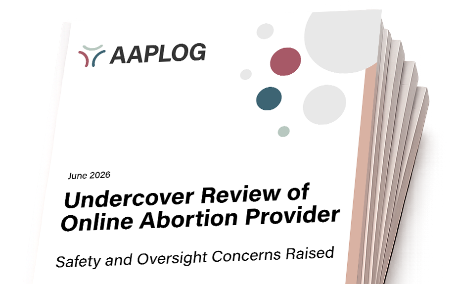 AAPLOG report cover: 'Undercover Review of Online Abortion Provider' (June 2026) with subtitle 'Safety and Oversight Concerns Raised' and abstract circular designs in the top-right corner.
